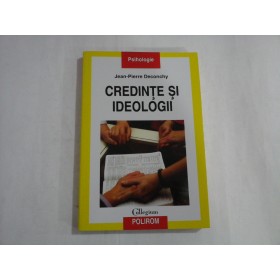 CREDINTE SI IDEOLOGII  -  JEAN-PIERRE DECONCHY  